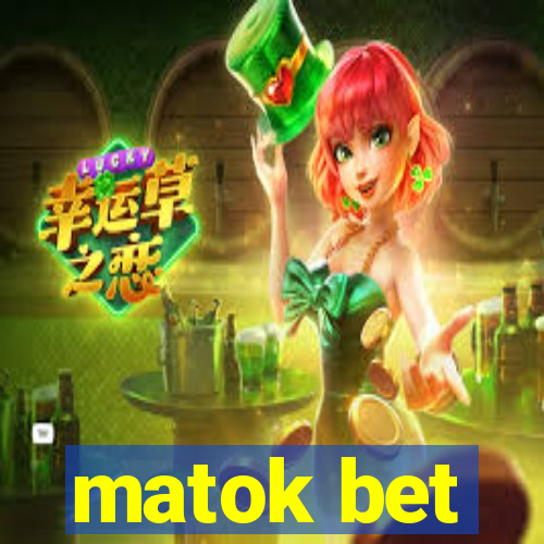 matok bet